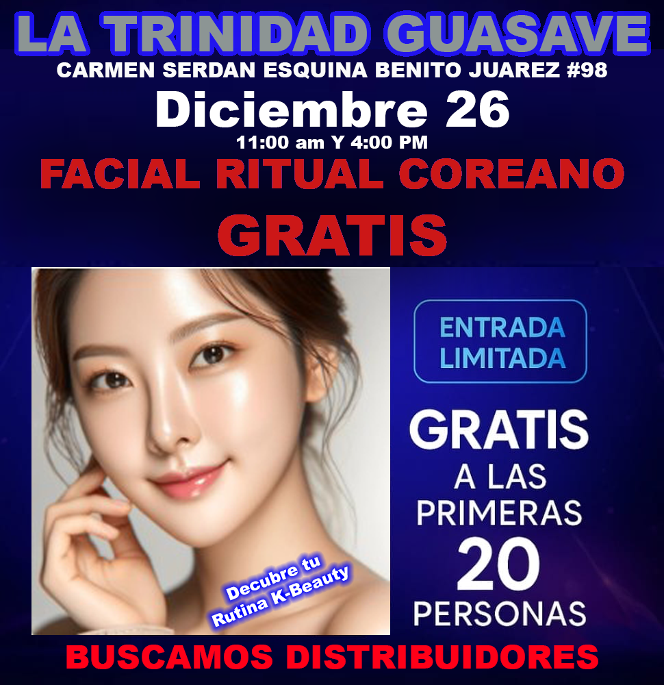 Facial Ritual Coreano GRATIS — La Trinidad Guasave — 26 y 27 de diciembre